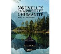Nouvelles Chroniques de l'Humanité - Tome II : Révélations - Pierre de Grave - Hello - broché - roman jeunesse