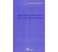Nouvelles chroniques d'un citoyen ordinaire Stéphane Madaule (Auteur)