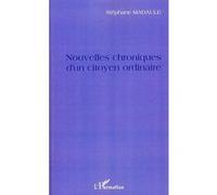 Nouvelles chroniques d'un citoyen ordinaire - Stéphane Madaule - L'harmattan - broché - Roman