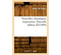 Nouvelles, chroniques, impressions. Nouvelle édition - Alexis Valon - Hachette Bnf - broché - Livre
