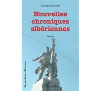 Nouvelles chroniques sibériennes - Georges Gavriloff - L'harmattan - broché - Roman