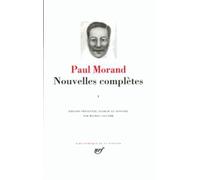 Nouvelles Complètes / Paul Morand Tome 1 - 1921-1932