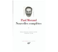 Nouvelles Complètes / Paul Morand Tome 1 - 1921-1932