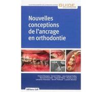 Nouvelles conceptions de l'ancrage en orthodontie Francis Bassigny (Auteur), Daniel Chillès (Auteur), Jean-Gabriel Chillès (Auteur), Bernard Dumoulin (Auteur), Raphaël Filippi (Auteur), Michel Le Gall