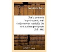 Nouvelles considérations morales, théoriques et pratiques sur la coutume imprévoyante Hyacinthe Le Guern (Auteur)