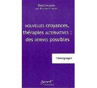 Nouvelles croyances, thérapies alternatives : des dérives possibles : Témoignages