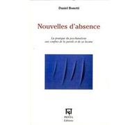 Nouvelles d'absence La pratique du psychanalyste aux confins de la parole et de sa lacune - Daniel Bonetti - L'harmattan - broché - Essai