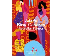 Nouvelles d'amour - Adolfo Bioy Casares - Robert Laffont - Poche - Roman