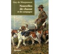 Nouvelles de chasse et de campagne - Guy de Maupassant - Montbel Eds De - broché - Roman