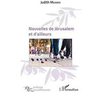 Nouvelles de Jérusalem et d'ailleurs Judith Maarek (Auteur)