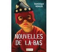 Nouvelles de la-bas - Dominique Hohler - Saint-Brice - broché - Nouvelles