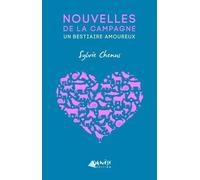 Nouvelles de la campagne: Un bestiaire amoureux