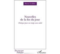 Nouvelles De La Fin Du Jour - Poétique Pour Un Temps Sans Soleil