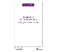 Nouvelles De La Fin Du Jour - Poétique Pour Un Temps Sans Soleil