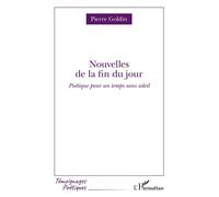 Nouvelles de la fin du jour Poétique pour un temps sans soleil - Pierre Goldin - L'harmattan - broché - Poésie