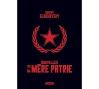 Nouvelles de la mère patrie Dmitry Glukhovsky (Auteur)