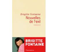 Nouvelles de l'exil - Brigitte Fontaine - Flammarion - broché - Roman