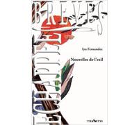 Nouvelles de l'exil - Iya Fernandez - Triartis - broché - Roman