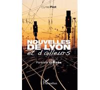 Nouvelles De Lyon Et D'ailleurs - Portraits Croisés