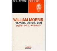 William Morris – Nouvelles de nulle part – News From Nowhere – Édition bilingue français/anglais