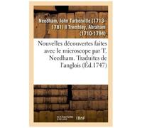 Nouvelles Découvertes Faites Avec Le Microscope Par T. Needham - Traduites De L'anglois