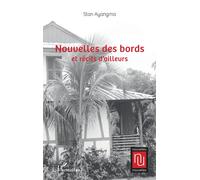 Nouvelles des bords et récits d’ailleurs - Stan Ayangma - L'harmattan - broché - Nouvelles