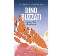 Nouvelles des cimes Dino Buzzati (Auteur), Paolo Rumiz (Préface), Delphine Gachet (Traduction)