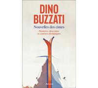 Nouvelles des cimes Montées, descentes et courses olympiques - Dino Buzzati - Arthaud - broché - Nouvelles
