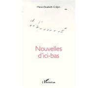 Nouvelles d'ici-bas - Marie-Elisabeth Crépin - L'harmattan - broché - Nouvelles
