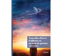 Nouvelles d'ici et d'ailleurs et, un brin de poésies
