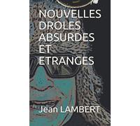NOUVELLES DROLES ABSURDES ET ETRANGES