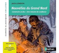 Jack London – Nouvelles du Grand Nord – Édition pédagogique Collège – Carrés classiques Nathan