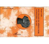 Nouvelles du héros noir: Anthologie 1769-1847