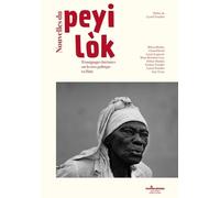 Nouvelles Du Peyi Lok - Témoignages Littéraires Sur La Crise Politique En Haïti