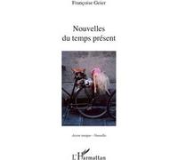 Nouvelles du temps présent Françoise Geier (Auteur)