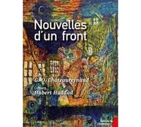 Nouvelles d'un front Georges-Olivier Châteaureynaud (Auteur), Hubert Haddad (Auteur)
