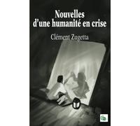 Nouvelles d'une humanité en crise