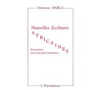 Nouvelles écritures africaines: Romanciers de la Seconde génération