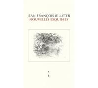 Nouvelles Esquisses - Jean-François Billeter - Allia - broché - Essai
