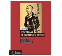 Nouvelles et Poèmes en Prose Cris,Errances,Mauvaises Herbes - Xun Lu - Rue D'ulm Eds - broché - Poésie