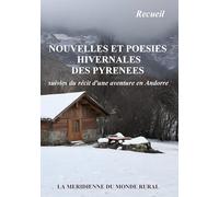 Nouvelles et poésies hivernales des Pyrénées: suivies du récit d'une aventure en Andorre