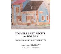 Nouvelles et récits des Bordes: Insouciance et contrariétés