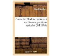 Nouvelles Études Et Causeries Sur Diverses Questions Agricoles