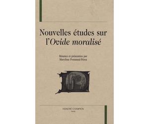 Nouvelles études sur l'Ovide moralisé