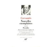 Nouvelles exemplaires suivi de « Persilès » – Oeuvres romanesques complètes, II – Gallimard