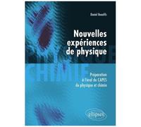 Nouvelles Expériences De Physique - Préparation À L'oral Du Capes De Physique Et Chimie