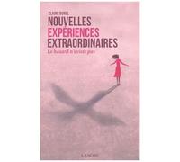 Nouvelles Expériences Extraordinaires - Le Hasard N'existe Pas