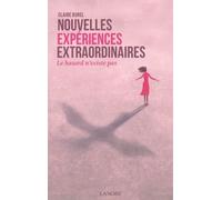 Nouvelles expériences extraordinaires - Le hasard n'existe pas