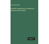 Nouvelles expériences sur l'adhérence des pierres et des brique