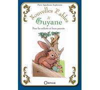 Nouvelles fables de Guyane: Pour les enfants et leurs parents